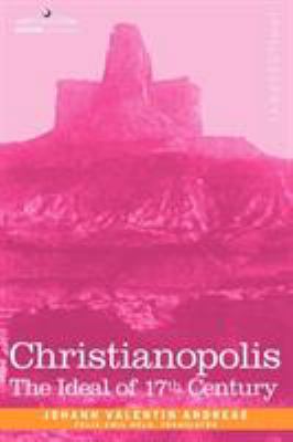 Christianopolis: An Ideal of the 17th Century 1602068860 Book Cover