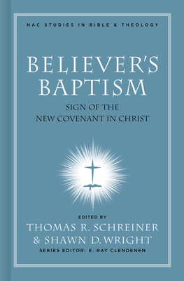 Believer's Baptism: Sign of the New Covenant in... B0085SCZFW Book Cover