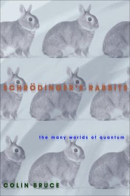 Schrödinger's Rabbits: The Many Worlds of Quantum 0309097401 Book Cover