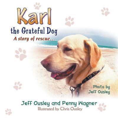 Karl the Grateful Dog: A Story of Rescue... 1628579994 Book Cover