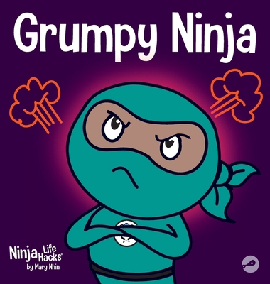 Grumpy Ninja: A Children's Book About Gratitude... 1953399533 Book Cover