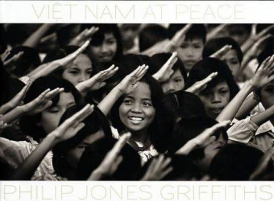 Philip Jones Griffiths: Vietnam at Peace 1904563384 Book Cover