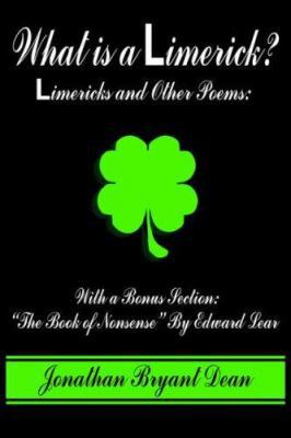 What is a Limerick?: Limericks and Other Poems:... 1418479330 Book Cover