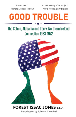 Good Trouble: The Selma, Alabama and Derry, Nor... 1839994614 Book Cover