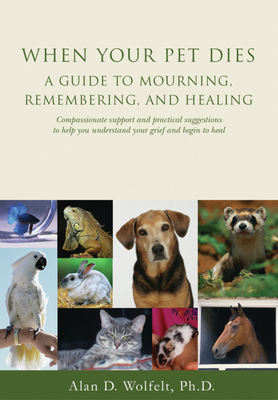 When Your Pet Dies: A Guide to Mourning, Rememb... 187965136X Book Cover