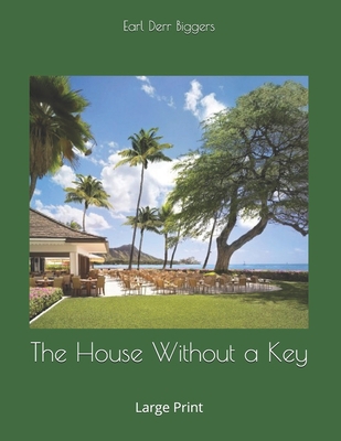 The House Without a Key: Large Print 1657573591 Book Cover