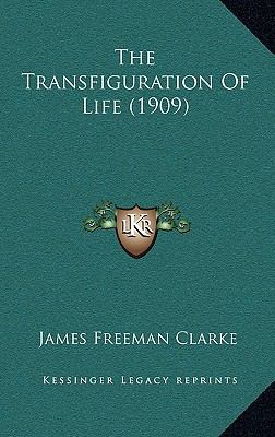 The Transfiguration Of Life (1909) 1165720299 Book Cover