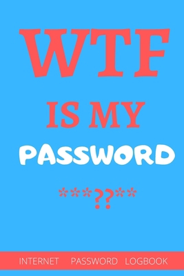 WTF Is My Password.: Cute password book, passwo... 1655348906 Book Cover