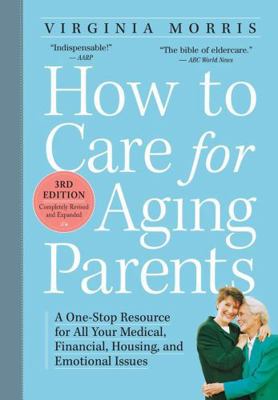 How to Care for Aging Parents: A One-Stop Resou... 0761166769 Book Cover