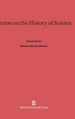 Sarton on the History of Science 067443272X Book Cover