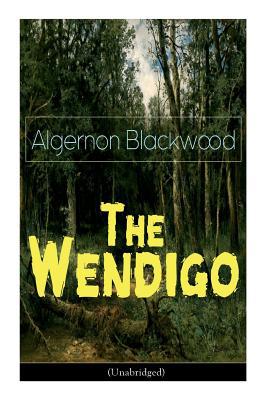 The Wendigo (Unabridged): Horror Classic 8027330963 Book Cover