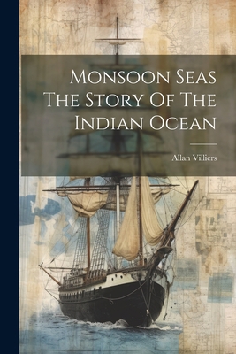 Monsoon Seas The Story Of The Indian Ocean 102117842X Book Cover