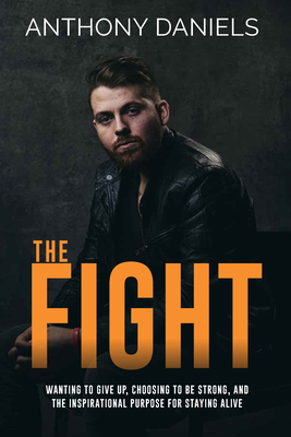 The Fight: Wanting to Give Up, Choosing to Be S... 1734085037 Book Cover