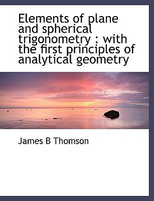 Elements of Plane and Spherical Trigonometry: W... 1117906183 Book Cover