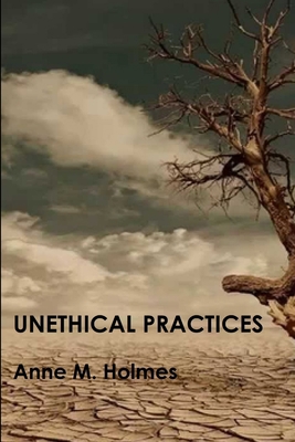 Unethical Practices 0557722993 Book Cover