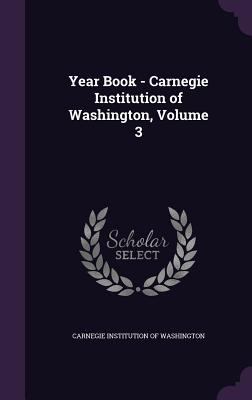 Year Book - Carnegie Institution of Washington,... 1357825358 Book Cover