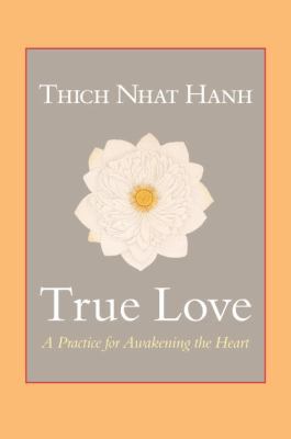 True Love: A Practice for Awakening the Heart 1590301889 Book Cover