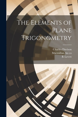The Elements of Plane Trigonometry 1022679554 Book Cover