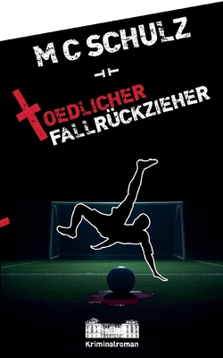 Tödlicher Fallrückzieher: Der zweite Fall für H... [German] 3769301560 Book Cover