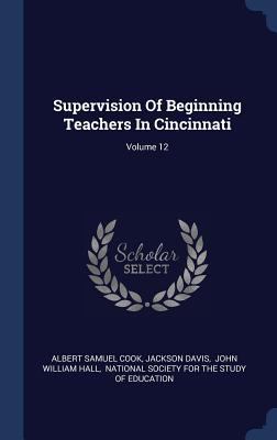 Supervision Of Beginning Teachers In Cincinnati... 1340543230 Book Cover