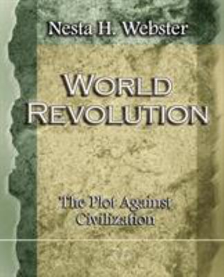 World Revolution The Plot Against Civilization ... 1594622124 Book Cover