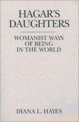 Hagar's Daughters: Womanist Ways of Being in th... 0809135639 Book Cover