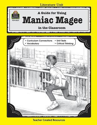 A Guide for Using Maniac Magee in the Classroom 1557345376 Book Cover