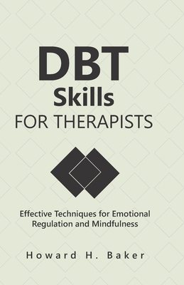 DBT Skills for Therapists: Effective Techniques... B0CGWMR2QD Book Cover