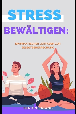 Stress bewältigen: Ein praktischer Leitfaden zu... [German] B0CC4L73H7 Book Cover