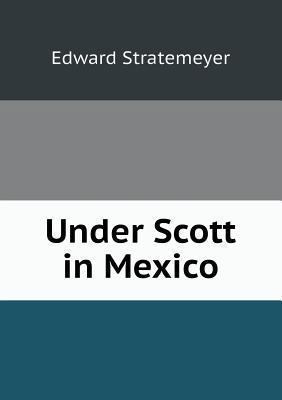 Under Scott in Mexico 5518517874 Book Cover