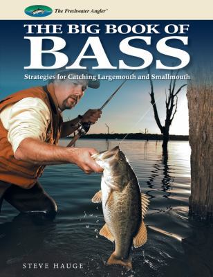 Big Book of Bass: Strategies for Catching Large... 1589238672 Book Cover