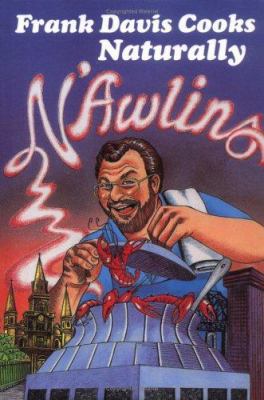 Frank Davis Cooks Naturally n'Awlins 0882897721 Book Cover