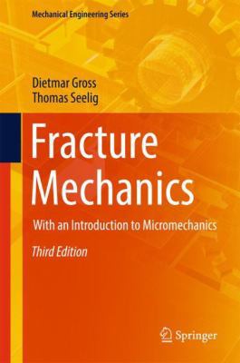 Fracture Mechanics: With an Introduction to Mic... 3319710893 Book Cover