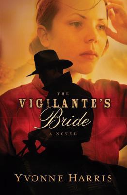 The Vigilante's Bride 0764208047 Book Cover