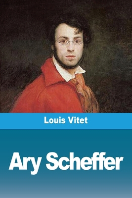 Ary Scheffer [French] 3988816485 Book Cover