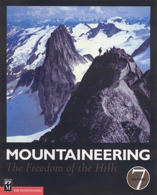 Mountaineering: The Freedom of the Hills 1904057276 Book Cover