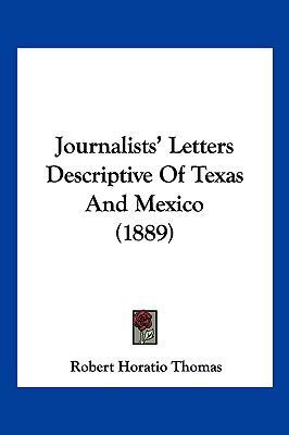 Journalists' Letters Descriptive of Texas and M... 1104937735 Book Cover