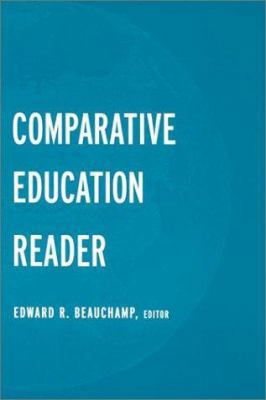 The Comparative Education Reader 0415930367 Book Cover
