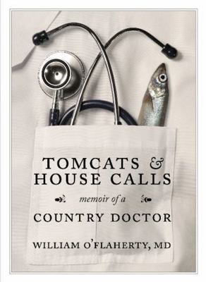 Tomcats and Housecalls: Memoir of A Country Doctor 1927099102 Book Cover
