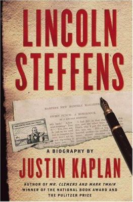 Lincoln Steffens: A Biography 0743266706 Book Cover