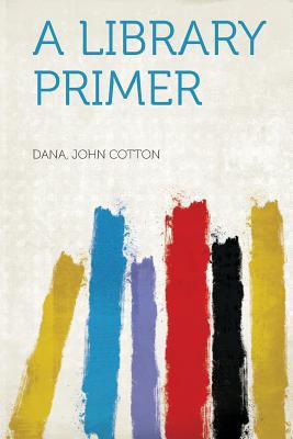 A Library Primer 1318813328 Book Cover