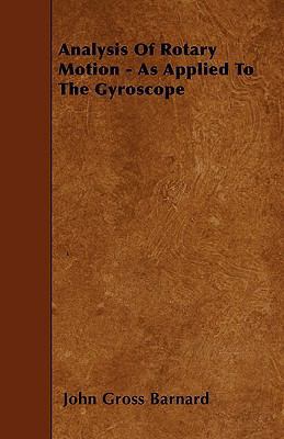 Analysis Of Rotary Motion - As Applied To The G... 1445547783 Book Cover
