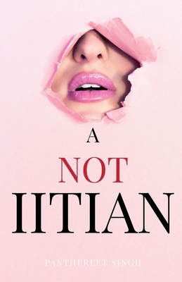 A Not Iitian: Why Not Iit B0DCFZJJWK Book Cover