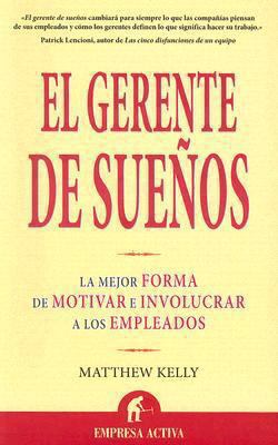 El Gerente de Suenos: La Mejor Forma de Motivar... [Spanish] 8496627403 Book Cover