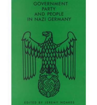 Government, Party and People in Nazi Germany 0859891127 Book Cover