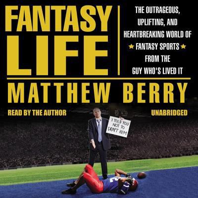 Fantasy Life: The Outrageous, Uplifting, and He... 1469027364 Book Cover