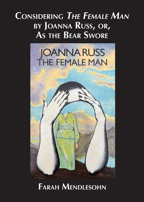 Considering The Female Man by Joanna Russ, or, ... 1915556643 Book Cover