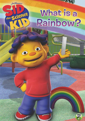 Sid the Science Kid: What is a Rainbow? B00FLY98C6 Book Cover