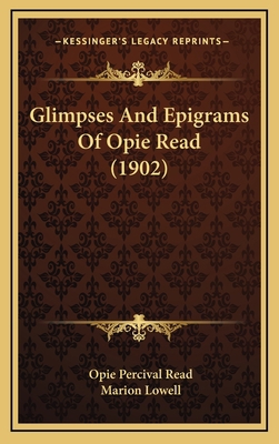 Glimpses And Epigrams Of Opie Read (1902) 1166496759 Book Cover