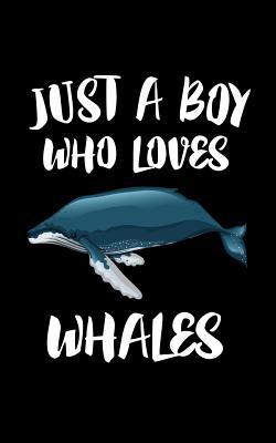 Just A Boy Who Loves Whales: Animal Nature Coll... 1079082158 Book Cover